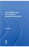 Carl Menger And The Origins Of Austrian Economics