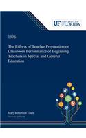 Effects of Teacher Preparation on Classroom Performance of Beginning Teachers in Special and General Education
