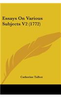 Essays On Various Subjects V2 (1772): (English)