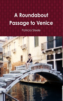 Roundabout Passage to Venice
