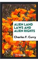 Alien Land Laws and Alien Rights