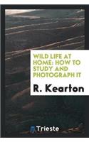 Wild Life at Home