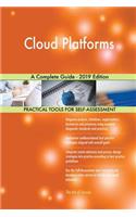 Cloud Platforms A Complete Guide - 2019 Edition