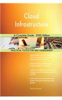 Cloud Infrastructure A Complete Guide - 2020 Edition
