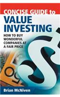 Concise Guide to Value Investing: How to Buy Wonderful Companies at a Fair Price