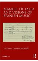 Manuel de Falla and Visions of Spanish Music