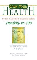 Healthy to 100: Aging with Vigor and Grace