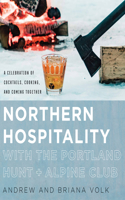 Northern Hospitality with the Portland Hunt + Alpine Club