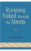 Running Naked Through the Streets: (English)