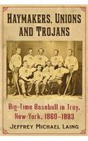 Haymakers, Unions and Trojans of Troy, New York