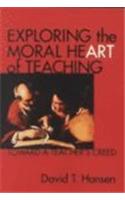 Exploring the Moral Heart of Teaching