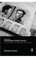 Genealogy of Public Security: The Theory and History of Modern Police Powers