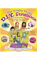 The Crafty Diva's D.I.Y. Stylebook: A Grrrl's Guide to Cool Creations You Can Make, Show Off, and Share