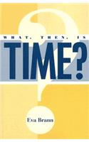 What, Then, Is Time?