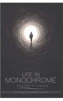 Life in Monochrome
