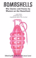 Bombshells: War Stories and Poems by Women on the Homefront