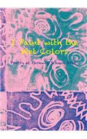 I Paint with the Wet Colors: Poetry at Parkway School 2015: Poetry at Parkway School 2015