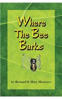 Where The Bee Barks