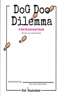 Dog Doo Dilemma: A Kid Illustrated Book