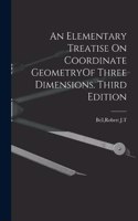 Elementary Treatise On Coordinate GeometryOf Three Dimensions. Third Edition