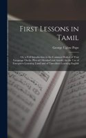 First Lessons in Tamil: Or, a Full Introduction to the Common Dialect of That Language On the Plan of Ollendorf and Arnold, for the Use of Foreigners Learning Tamil and of 