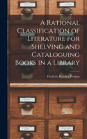 Rational Classification of Literature for Shelving and Cataloguing Books in a Library