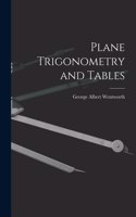 Plane Trigonometry and Tables