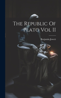 Republic Of Plato Vol II