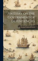 Essay on the Government of Dependencies