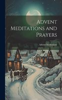 Advent Meditations and Prayers