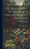 The Development Of The Embryo And Seedling Of Dioscorea Villosa
