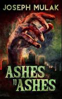 Ashes to Ashes: Premium Large Print Hardcover Edition