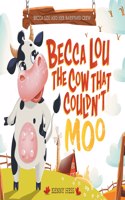 Becca Lou the Cow that Couldn't Moo