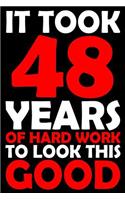 It Took 48 Years: Blank Lined Journal, Funny Happy Birthday Sketchbook, Notebook, Diary Perfect Gift For 48 Year Olds