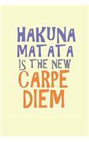 Hakuna Matata is The New Carpe Diem