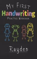 My first Handwriting Practice Workbook Rayden: 8.5x11 Composition Writing Paper Notebook for kids in kindergarten primary school I dashed midline I For Pre-K, K-1, K-2, K-3 I Back To School Gift