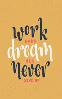 work HARD dream BIG never GIVE UP: Un journal à Borderline - doublé de coeur - 120 pages - Donnez-vous de l'attention et de l'amour - Avec beaucoup de place pour vos sentiments positi