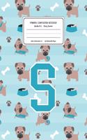 Primary Composition Notebook Grades K-2 Story Journal S: Pug Dog Animal Pattern Primary Composition Book Letter S Personalized Lined Draw and Write Handwriting Paper Picture Space and Dashed Midline Notebo