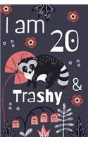 I Am 20 and Trashy: 20th Birthday Journal for Woman Turning 20 Gift Happy 20th Birthday Present Blank Lined Notebook 6x9 Raccoon Lover Gifts