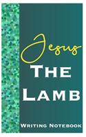 Jesus The Lamb Writing Notebook