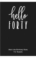 HELLO FORTY Mad Libs Birthday Book For Guests