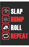 Slap Bump Roll Repeat