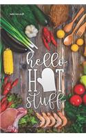 hello hot stuff: Blank Cookbook recipes with Table of Contents - Recipe Journal to Write in gift for Women, girls and mom for mothers day food