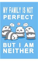 My family is not perfect but i am neither blue edition