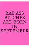 Badass Bitches Are Born in September