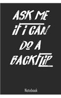 Ask Me If I Can Do A Backflip: Parkour Freerunning Tricking Notebook college book diary journal booklet memo composition book 110 sheets - ruled paper 6x9 inch