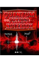 Quantum Physics Notebook: 123 Pages, Blank Journal - Notebook to Write In, 5x5 Graph Paper Alternating with College Ruled Lined Paper, Ideal Physics Student Gift