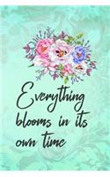 Everything Blooms in Its Own Time