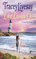 Like Lovers Do: A Girls Trip Novel(Girls Trip Series Lib/E, 2)