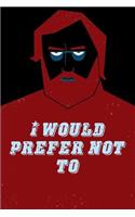 Slavoj Zizek I Would Prefer Not To: Ruled, Blank Lined Journal 6×9 120 pages, Poster Slogan Quotes Philosophical Sociological Planner for School, Work, Revolutionary Personal Diary Not